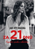 Jak být krásná za 21 dnů - Tajemství půvabu a sebevědomí Jak být krásná za 21 dnů - Tajemství půvabu a sebevědomí