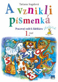 A vznikli písmenká (Pracovný zošit k šlabikáru, 1. časť) A vznikli písmenká (Pracovný zošit k šlabikáru, 1. časť)