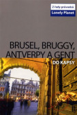 Brusel, Bruggy, Antverpy a Gent-Lonely Planet Brusel, Bruggy, Antverpy a Gent-Lonely Planet