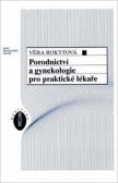 Porodnictví a gynekologie pro praktické lékaře Porodnictví a gynekologie pro praktické lékaře