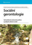 Sociální gerontologie - Východiska ke zdravotní politice a podpoře zdraví ve stáří Sociální gerontologie - Východiska ke zdravotní politice a podpoře zdraví ve stáří