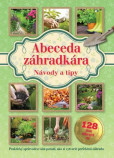 Abeceda záhradkára - Návody a tipy Abeceda záhradkára - Návody a tipy