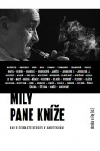Milý pane kníže - Sborník Karlu Schwarzenbergovi k 75. narozeninám Milý pane kníže - Sborník Karlu Schwarzenbergovi k 75. narozeninám