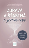 Zdravá a šťastná v zrelom veku: Využite silu svojich hormónov Zdravá a šťastná v zrelom veku: Využite silu svojich hormónov