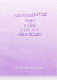 Ortopedické vady u dětí a jak jim předcházet Ortopedické vady u dětí a jak jim předcházet