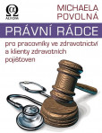 Právní rádce pro pracovníky ve zdravotnictví a klienty zdravotních pojišťoven Právní rádce pro pracovníky ve zdravotnictví a klienty zdravotních pojišťoven