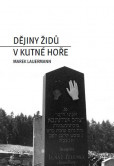 Dějiny Židů v Kutné Hoře Dějiny Židů v Kutné Hoře