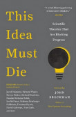 This Idea Must Die This Idea Must Die