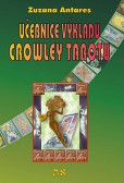 Učebnice výkladu Crowley tarotu pro začátečníky i pokročilé Učebnice výkladu Crowley tarotu pro začátečníky i pokročilé