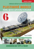 Průvodce světem plastikového modeláře 6 - Stavba, úpravy a prestavby trochu jinak Průvodce světem plastikového modeláře 6 - Stavba, úpravy a prestavby trochu jinak