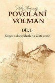 Povolání Volman 1 - Kupec a dobrodruh na Zlaté cestě Povolání Volman 1 - Kupec a dobrodruh na Zlaté cestě