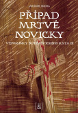 Případ mrtvé novicky - Vzpomínky budějovického kata III Případ mrtvé novicky - Vzpomínky budějovického kata III