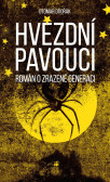 Hvězdní pavouci - Román o zrazené generaci Hvězdní pavouci - Román o zrazené generaci