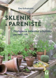 Skleník a pařeniště – pěstujeme zeleninu a bylinky po celý rok Skleník a pařeniště – pěstujeme zeleninu a bylinky po celý rok