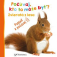 Zvieratá z lesa - Počúvaj, kto to môže byť? Zvieratá z lesa - Počúvaj, kto to môže byť?