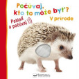 V prírode - Počúvaj, kto to môže byť? V prírode - Počúvaj, kto to môže byť?