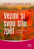 Vezmi si svou sílu zpět - Ať vaše síla roste a vzkvétá Vezmi si svou sílu zpět - Ať vaše síla roste a vzkvétá