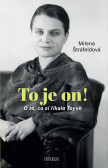 To je on! O té, co si říkala Toyen To je on! O té, co si říkala Toyen