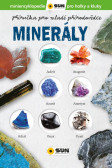 Minerály - Příručka pro mladé přírodovědce Minerály - Příručka pro mladé přírodovědce