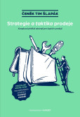 Strategie a taktika prodeje / Komplexní přehled nástrojů pro úspěch v prodeji Strategie a taktika prodeje / Komplexní přehled nástrojů pro úspěch v prodeji