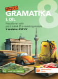 Německá gramatika 8 pro ZŠ – 1. díl - procvičovací sešit Německá gramatika 8 pro ZŠ – 1. díl - procvičovací sešit
