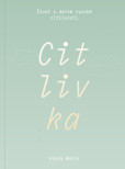 Citlivka - Život s darem vysoké citlivosti Citlivka - Život s darem vysoké citlivosti