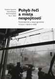 Pohyb řeči a místa nespojitosti - Postanalytické a neopragmatické iniciace v literární vědě Pohyb řeči a místa nespojitosti - Postanalytické a neopragmatické iniciace v literární vědě