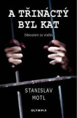 A třináctý byl kat - Odsouzeni za vraždu A třináctý byl kat - Odsouzeni za vraždu