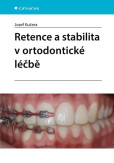Retence a stabilita v ortodontické léčbě Retence a stabilita v ortodontické léčbě