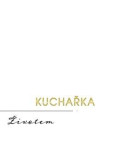 Kuchařka Životem Kuchařka Životem