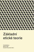 Základní etické teorie Základní etické teorie