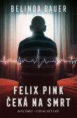Felix Pink čeká na smrt Felix Pink čeká na smrt