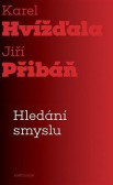 Hledání smyslu - Esejistický dialog Hledání smyslu - Esejistický dialog