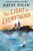 The Light in Everything: from the winner of the Yoto Carnegie Medal 2022 The Light in Everything: from the winner of the Yoto Carnegie Medal 2022