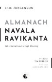 Almanach Navala Ravikanta - Jak zbohatnout a být šťastný Almanach Navala Ravikanta - Jak zbohatnout a být šťastný