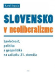 Slovensko v neoliberalizme – Spoločnosť, politika a geopolitka na začiatku 21. storočia