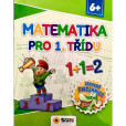 Matematika pro 1. třídu - Zábavná cvičebnice 6+ Matematika pro 1. třídu - Zábavná cvičebnice 6+