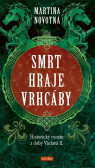 Smrt hraje vrhcáby - Historický román z doby Václava II. Smrt hraje vrhcáby - Historický román z doby Václava II.