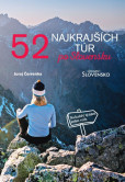52 najkrajších túr po Slovensku 52 najkrajších túr po Slovensku