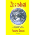 Žít s radostí - Klíče k osobní síle a duchovní transformaci Žít s radostí - Klíče k osobní síle a duchovní transformaci