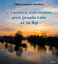 Z Litoměřic třetí branou proti proudu Labe až na Říp Z Litoměřic třetí branou proti proudu Labe až na Říp
