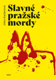Slavné pražské mordy Slavné pražské mordy