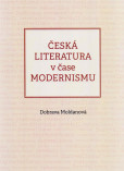 Česká literatura v čase modernismu (1890-1968) Česká literatura v čase modernismu (1890-1968)