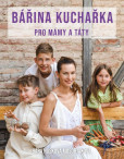 Bářina kuchařka pro mámy a táty Bářina kuchařka pro mámy a táty