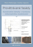 Provětrávané fasády - Konstrukční detaily v kontextu informačního modelování Provětrávané fasády - Konstrukční detaily v kontextu informačního modelování