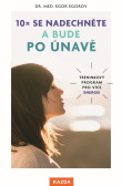 10x se nadechněte a bude po únavě - Tréninkový program pro více energie 10x se nadechněte a bude po únavě - Tréninkový program pro více energie