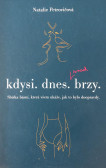 Kdysi. dnes. brzy. Sbírka básní, která všem ukáže, jak to bylo doopravdy Kdysi. dnes. brzy. Sbírka básní, která všem ukáže, jak to bylo doopravdy