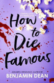 How To Die Famous How To Die Famous