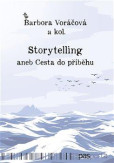Storytelling aneb Cesta do příběhu Storytelling aneb Cesta do příběhu