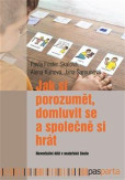 Jak si porozumět, domluvit se a společně si hrát - Neverbální dítě v mateřské škole Jak si porozumět, domluvit se a společně si hrát - Neverbální dítě v mateřské škole